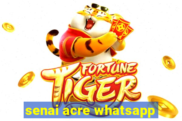 senai acre whatsapp