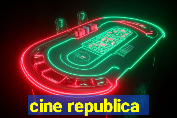 cine republica