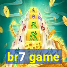 br7 game