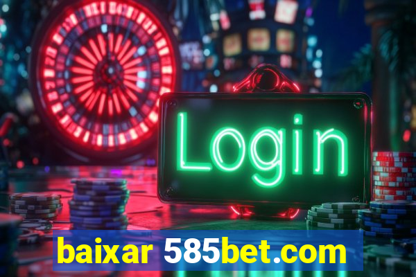 baixar 585bet.com