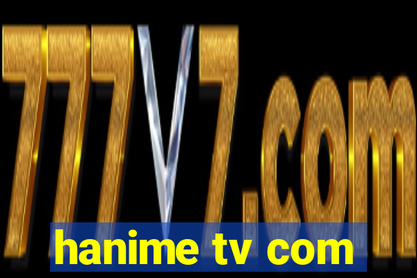 hanime tv com