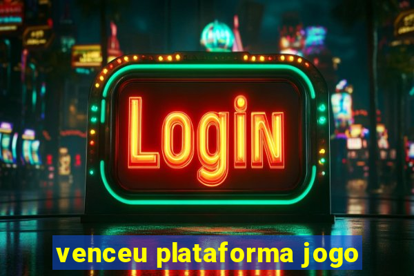 venceu plataforma jogo