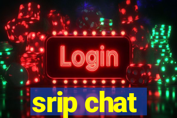 srip chat