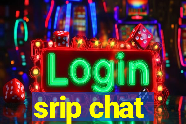 srip chat