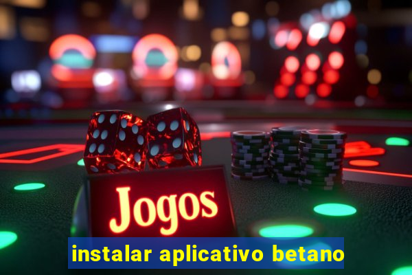 instalar aplicativo betano