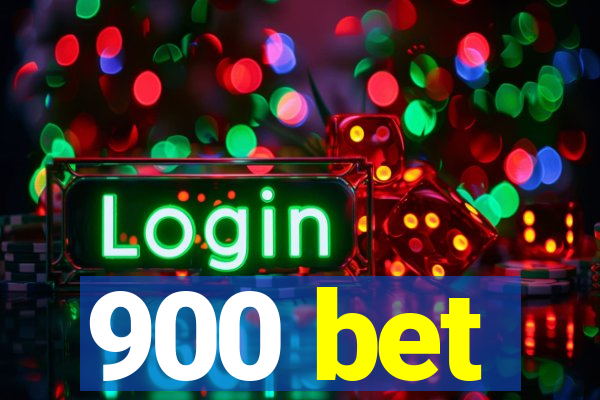 900 bet