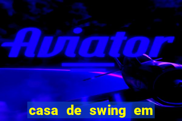 casa de swing em porto seguro