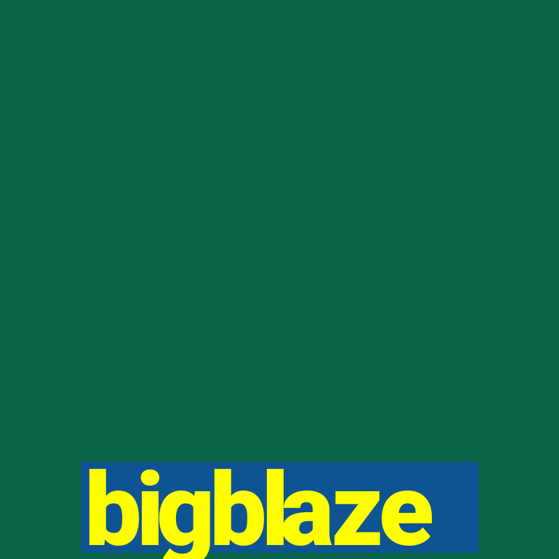 bigblaze