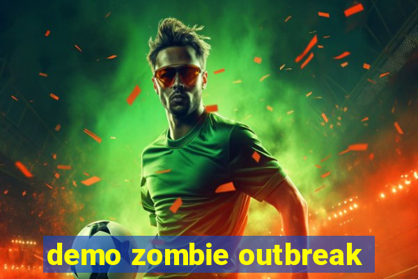 demo zombie outbreak