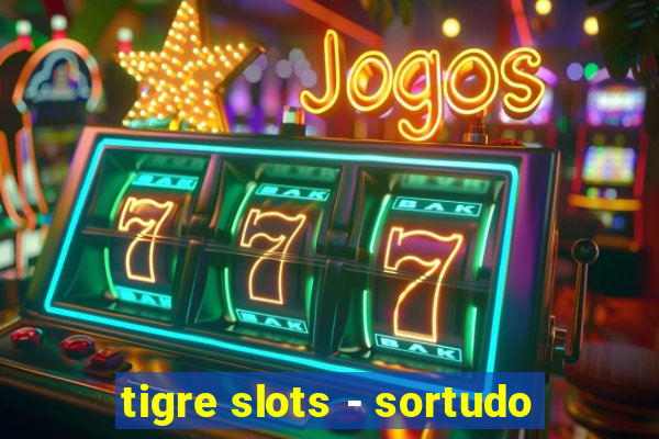 tigre slots - sortudo