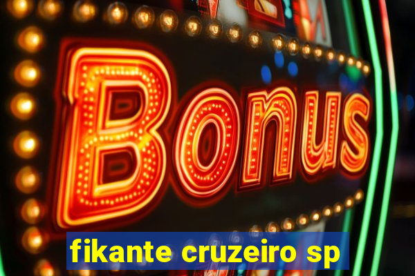 fikante cruzeiro sp