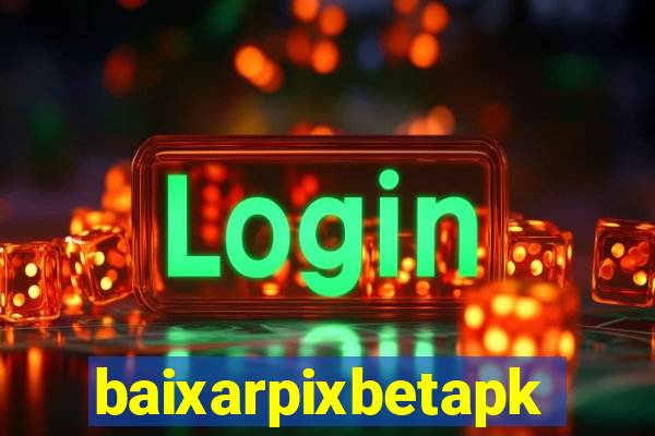 baixarpixbetapk