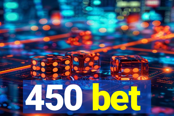 450 bet