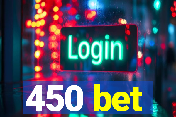 450 bet