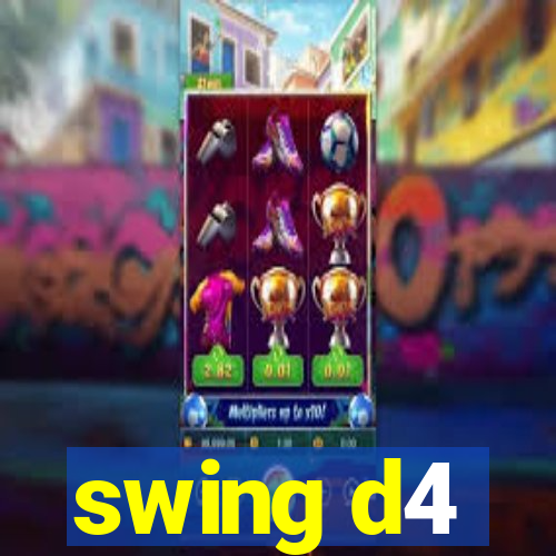 swing d4