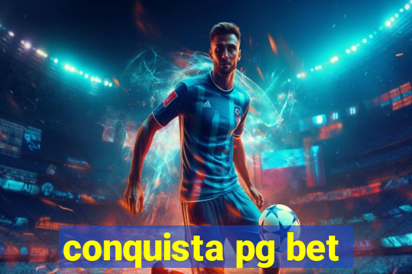 conquista pg bet