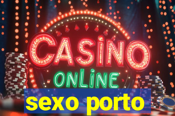 sexo porto