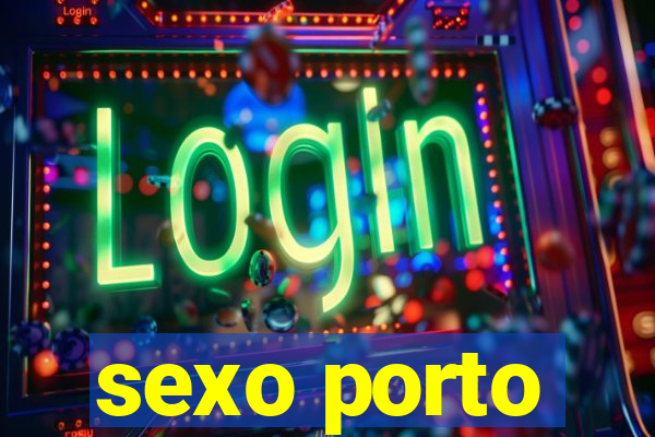 sexo porto