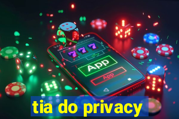 tia do privacy