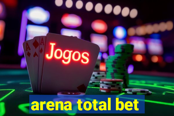 arena total bet