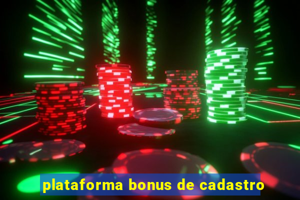 plataforma bonus de cadastro