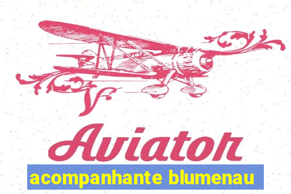 acompanhante blumenau