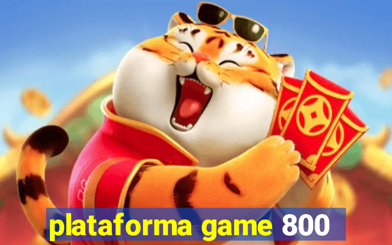 plataforma game 800