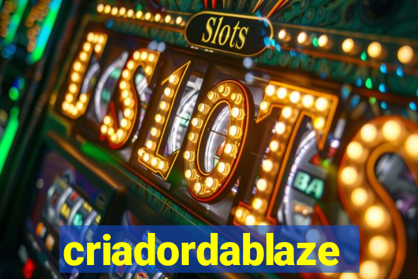 criadordablaze