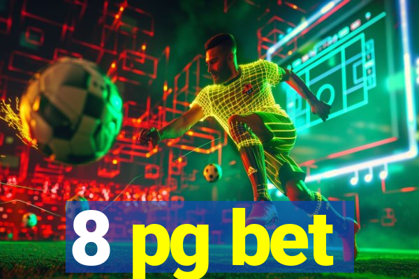 8 pg bet