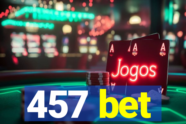 457 bet