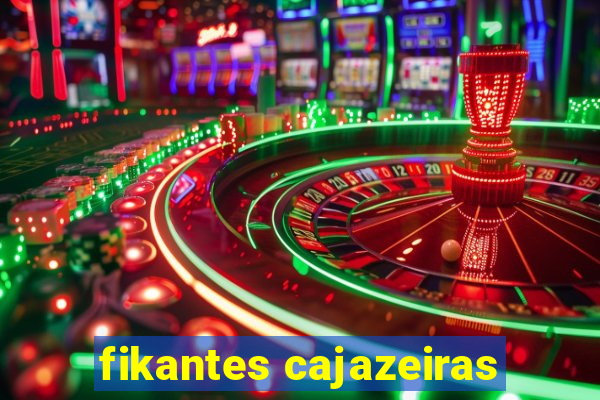 fikantes cajazeiras