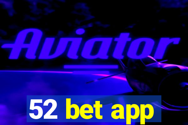 52 bet app