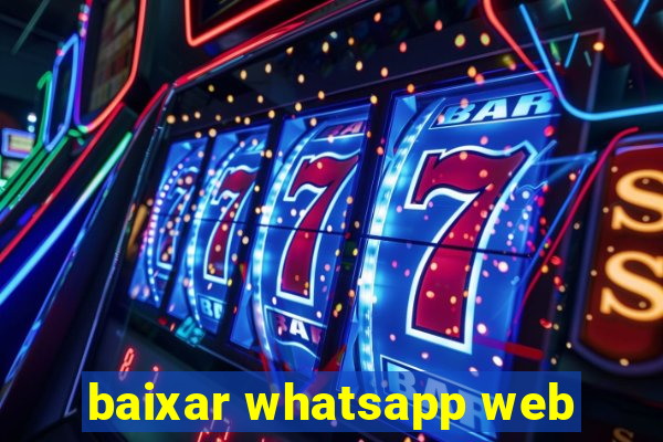 baixar whatsapp web