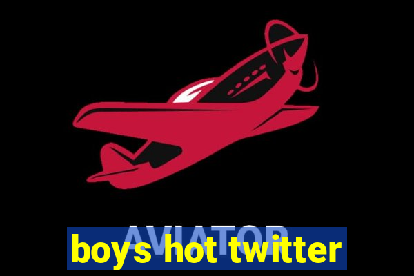 boys hot twitter