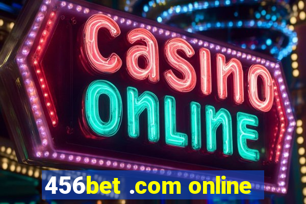 456bet .com online