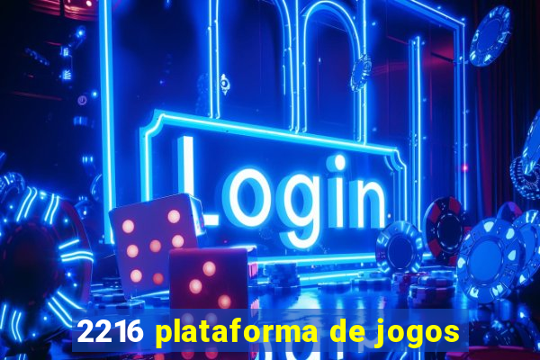 2216 plataforma de jogos