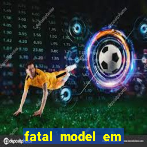 fatal model em porto nacional