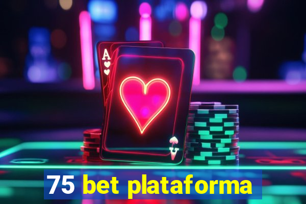 75 bet plataforma