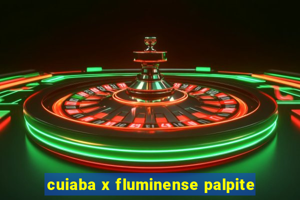 cuiaba x fluminense palpite