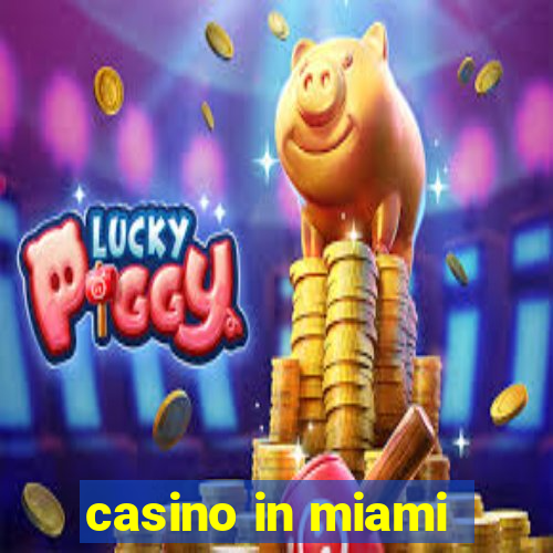 casino in miami