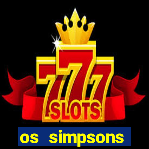 os simpsons assistir online