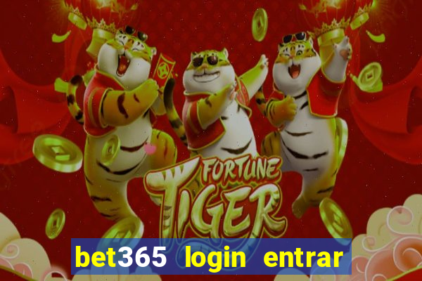 bet365 login entrar agora direto no celular