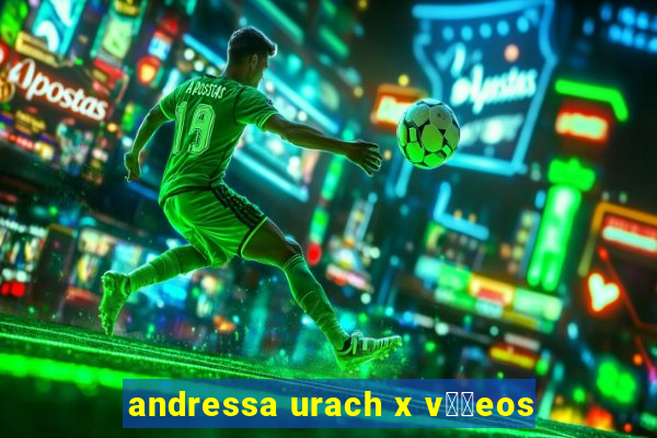 andressa urach x v閾哾eos