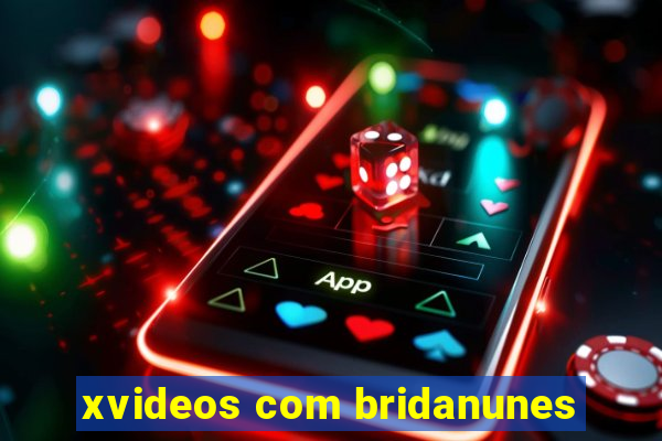 xvideos com bridanunes