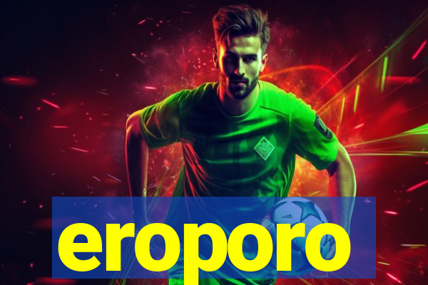 eroporo