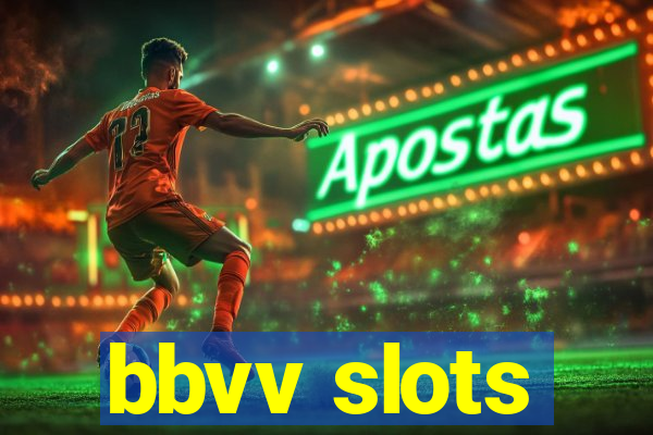 bbvv slots