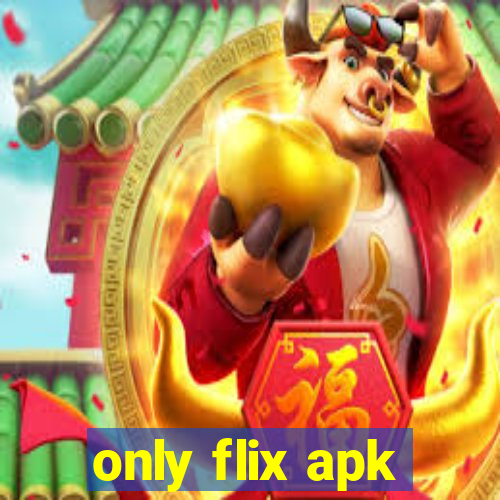 only flix apk