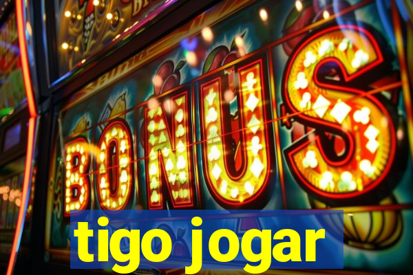 tigo jogar