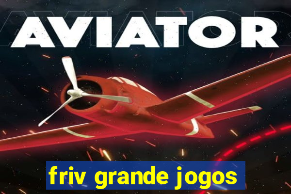 friv grande jogos