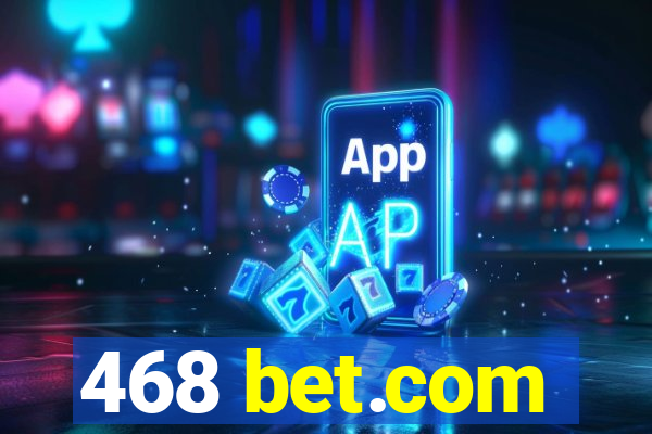 468 bet.com